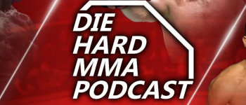 Die Hard MMA Podcast 254