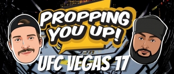 Propping You Up UFC Vegas 17