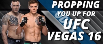 UFC Vegas 16 Propping You Up