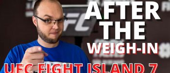 After The Weigh-In: UFC Fight Island 7