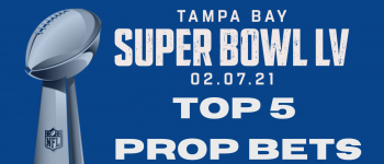 Super Bowl LV Top 5 Prop Bets (1)