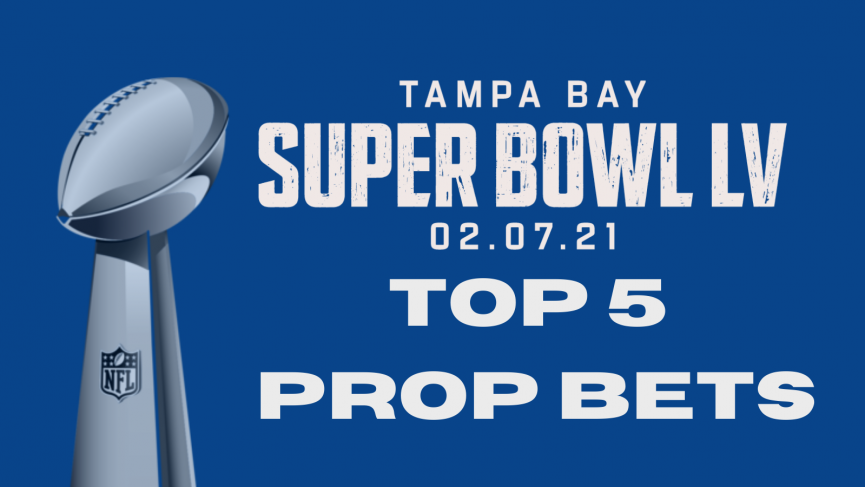 Super Bowl LV Top 5 Prop Bets (1)