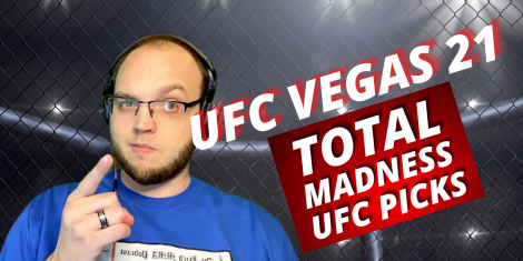 UFC Vegas 21 Peredictions - Total Madness